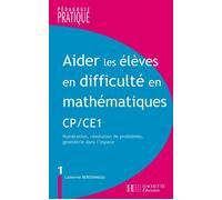 Aider les élèves en difficulté Maths CP/CE1 tome 1 Numération, résolution de problèmes, géométrie dans l'espace - Catherine Berdonneau - Hachette Education - broché - Scolaire / Universitaire
