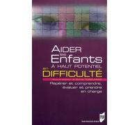Aider les enfants a haut potentiel Repérer, comprendre, évaluer et prendre en charge - Pur - Presses Universitaires Rennes - broché - Essai