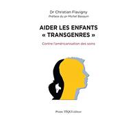 Aider les enfants « transgenres » : Contre l'américanisation des soins