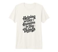 Aider Les Petits Humains à Faire de Grandes Choses T-Shirt Haut de Gamme