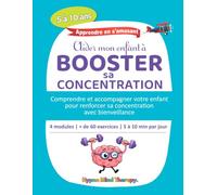 Aider mon enfant à améliorer sa Concentration: Livre + Cahier d'exercices de Neuro Gym et exercices pour favoriser l'attention chez les enfants de 5 ... troubles de l'attention et hyperactivité