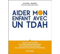 Aider mon enfant avec un TDAH Michel Bader (Auteur)