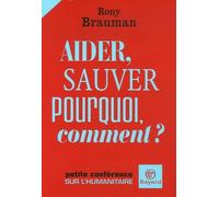 Aider, sauver: Pourquoi, comment ?