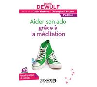 Aider son ado grâce à la méditation + CD audio 2017 - David Dewulf - De Boeck Supérieur - Livre CD - Guide CD