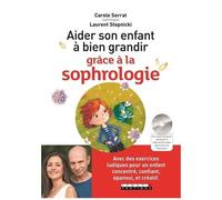 Aider Son Enfant À Bien Grandir Grâce À La Sophrologie (1 Cd Audio Mp3)