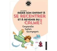 Larousse – Aider son enfant à se recentrer et à revenir au calme