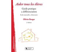Aider tous les eleves [école maternelle et élémentaire] - Olivier Burger - Chronique Sociale - broché - Scolaire / Universitaire