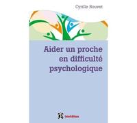 Aider un proche en difficulté psychologique - Cyrille Bouvet - Intereditions - broché - Guide