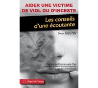 Aider une victime de viol ou d'inceste: les conseils d'une écoutante