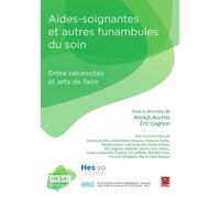Aides-soignantes et autres funambules du soin: Entre nécessités et arts de faire