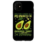 Aidez-moi, j'ai dépensé tout mon argent en toasts à l'avocat et maintenant je suis chez moi Coque pour iPhone 11