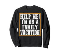 Aidez-Moi Je suis en Vacances en Famille Humoristique Sweatshirt