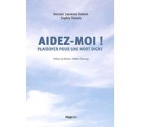Aidez-moi plaidoyer pour une mort digne