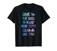 Aidez Plus d'abeilles à Planter Plus d'arbres à Nettoyer la Terre de nos Mers T-Shirt