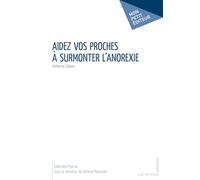 Aidez vos proches à surmonter l'anorexie