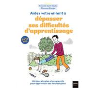 Aidez votre enfant à dépasser ses difficultés d'apprentissage ! 100 jeux pour apprivoiser ses neuroatypies - Anne De Saint Vaulry - Hatier Parents - broché - Guide