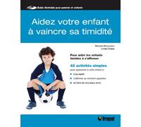 Aidez votre enfant à vaincre sa timidité: Pour aider les enfants timides à s'affirmer