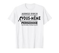 Aidez-vous Vous-même. Cadeau Citation Motivation positive T-Shirt
