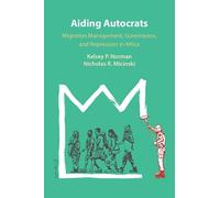 Aiding Autocrats: Migration Management, Governance, and Repression in Africa