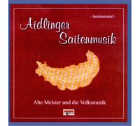Aidlinger Saitenmusik - Alte Meister und die Volksmusi