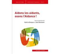 Aidons les aidants, osons l'aidance Valérie Bergua (Auteur), Jean Bouisson (Auteur)