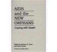 AIDS and the New Orphans: Coping with Death Dane, Barbara O., Levine, Carol (Auteur)