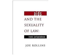 AIDS, Law, And Sexuality Joe Rollins (Auteur)