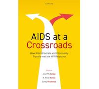 AIDS at a Crossroads: How Antiretrovirals and Community Transformed the HIV Response