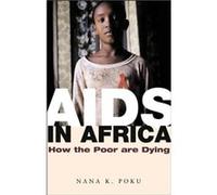 AIDS in Africa by Nana K. Commission on HIVAIDS and Governance in Africa Poku Nana Poku (Auteur)