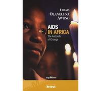 Aids in Africa the audacity of change The audacity of change - Urbain Olanguena Awono - Privat - broché - Essai