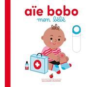 Marie Bretin – Aïe bobo, mon bébé – Cartonné – Gallimard Jeunesse