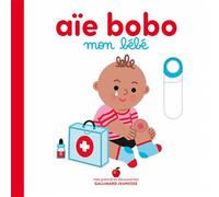 Marie Bretin – Aïe bobo, mon bébé – Cartonné – Gallimard Jeunesse