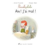 Aïe ! J'ai mal !: Piccolophilo
