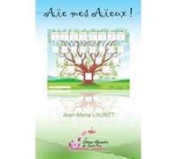 Aïe mes aïeux LAURET Jean-Marie (Auteur)