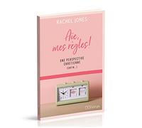 Aïe, mes règles! : Une perspective chrétienne (enfin…)