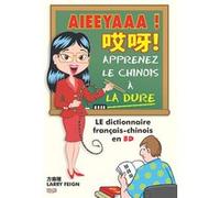 Aieeyaaa ! Apprenez le chinois à la dure Larry Feign (Auteur)