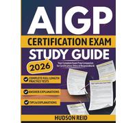 AIGP Certification Exam Study Guide 2026: Your Complete Exam Prep Companion for Certification, Ethics & Responsible AI