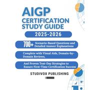 AIGP Certification Study Guide 2025-2026: 700+ Questions and Detailed Answer Explanations Complete with Visual Aids and Proven Test-Day Strategies Ensure First-Time Certification Success