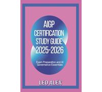 AIGP Certification Study Guide 2025-2026: Exam Preparation and AI Governance Essentials