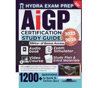 AiGP Certification Study Guide 2025 2026: Updated Edition | 59+ Hours of E-Learning Tools, 1,200+ Questions, and In-Depth Answers to Pass the Artificial Intelligence Governance Professional Exam