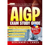 AIGP EXAM STUDY GUIDE: Practice Questions, Case Studies, Risk Management, and Professional Standards Explained.