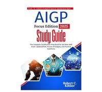 AIGP Focus Edition 2025 Study Guide: The Complete Certification Prep Book for the New AIGP Exam: Updated BoK, Proven Strategies, and Practice Questions