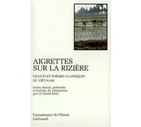 Collectif – Aigrettes sur la rizière – Chants et poèmes classiques du Viêt-nam – Gallimard