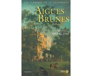 Aigues-brunes : Les Flammes de la tourmente, tome 1