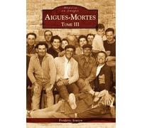 Aigues-Mortes - Tome 3