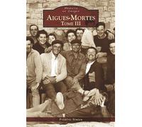 Aigues-Mortes - Tome III Tome 3 - Frédéric Simien - Nouvelles Editions Sutton - broché - Livre