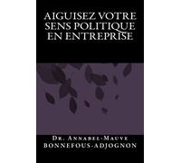 Aiguisez votre sens politique en entreprise