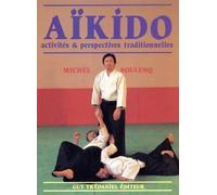 Aïkido. Activités et perspectives traditionnelles