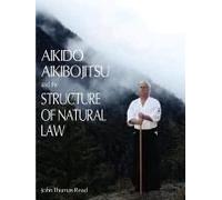 Aikido, Aikibojitsu, And The Structure Of Natural Law