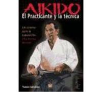 Aikido. El Practicante Y La Técnica Un Camino Para La Superación. Una Forma De Vivir - SÁNCHEZ, TOMÁS Sánchez, Tomás (Auteur)